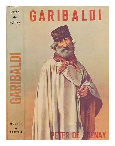 DE POLNAY, PETER - Garibaldi. The Legend and the Man