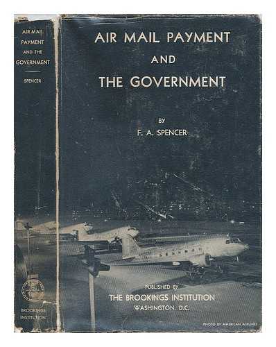 SPENCER, F. A. - Air Mail Payment and the Government