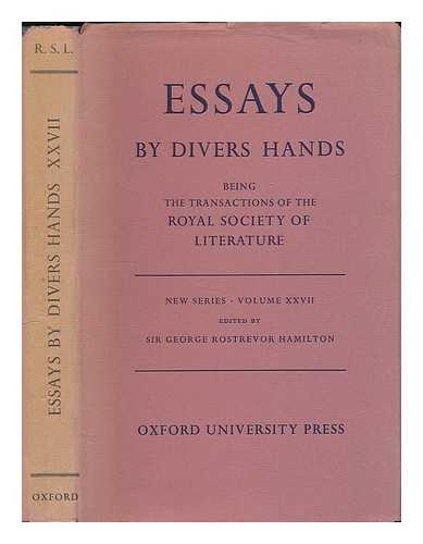 CONNELY, WILLARD, 1888-1967, [ET AL.] - Essays by divers hands : being the Transactions of the Royal Society of Literature of the United Kingdom, new series. New series, v.27 / edited by Sir George Rostrevor Hamilton