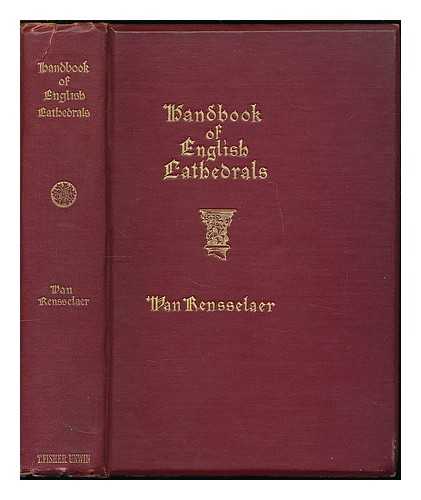 Van Rensselaer, Schuyler Mrs (1851-1934) - Handbook of English cathedrals : Canterbury, Peterborough, Durham, Salisbury, Lichfield, Lincoln, Ely, Wells, Winchester, Gloucester, York, London