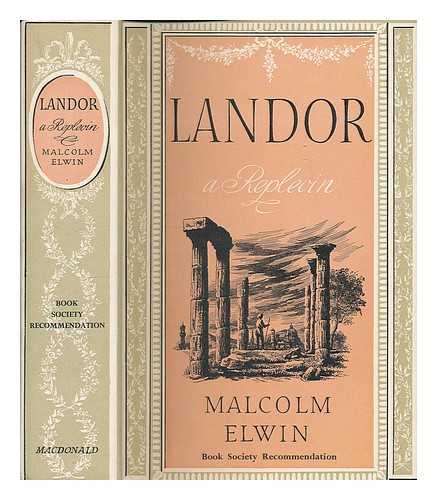 ELWIN, MALCOLM (1903-1973) - Landor : a replevin / Malcolm Elwin