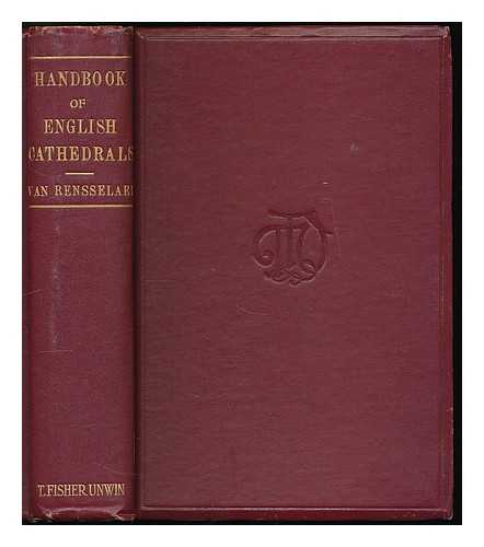 Van Rensselaer, Schuyler Mrs (1851-1934) - Handbook of English cathedrals : Canterbury, Peterborough, Durham, Salisbury, Lichfield, Lincoln, Ely, Wells, Winchester, Gloucester, York, London