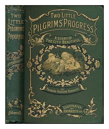 BURNETT, FRANCES HODGSON (1849-1924) - Two little pilgrims' progress : a story of the city beautiful