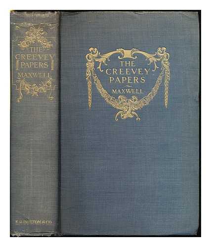 CREEVEY, THOMAS (1768-1838) - The Creevey papers : a selection from the correspondence & diaries of the late Thomas Creevey, M. P., born 1768--died 1838 / ed. by the Right Hon. Sir Herbert Maxwell