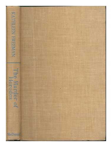 FREEMAN, KATHLEEN (1897-1959) - The murder of Herodes : and other trials from the Athenian law courts