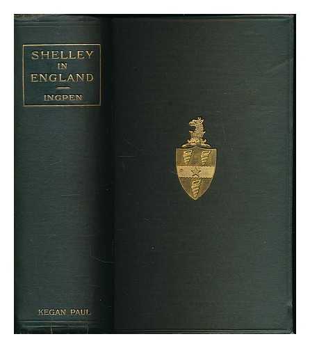 INGPEN, ROGER - Shelley in England : new facts and letters from the Shelley-Whitton papers