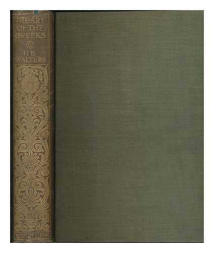 WALTERS, H. B. (HENRY BEAUCHAMP) 1867-1944 - The art of the Greeks