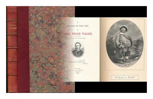 WALLACK, JAMES WILLIAM - A Sketch of the Life of James William Wallack, (Senior, ) Late Actor and Manager ...  (Comp. 'From the Various Obituary Notices That Appeared in the Newspapers of the Day, and More Particularly in the Columns of the New York Tribune and Herald. '--Pref. )