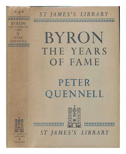QUENNELL, PETER - Byron : the years of fame
