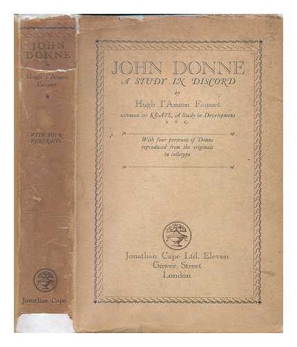 FAUSSET, HUGH I'ANSON (1895-1965) - John Donne : a study in discord