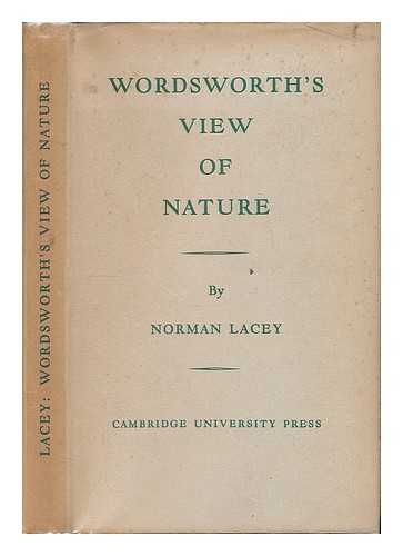 LACEY, NORMAN - Wordsworth's view of nature and its ethical consequences