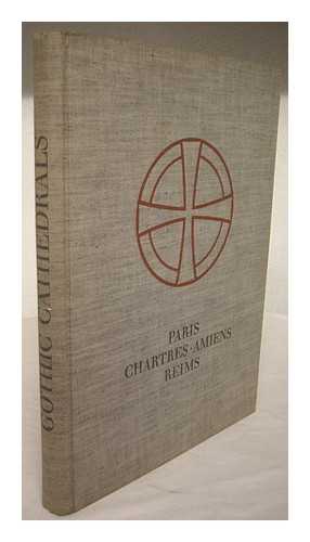 CLEMEN, PAUL (1866-1947) - Gothic cathedrals : Paris, Chartres, Amiens, Reims / described by Paul Clemen ; with 164 pages of plates from the photographs of Martin Hurlimann ; translated by Mary Cunynghame