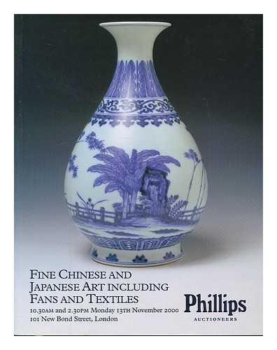 PHILIPS SON AND NEALE LIMITED, LONDON - Fine Chinese and Japanese art including fans and textiles : Monday 13th November 2000. [Philips auction catalogue]