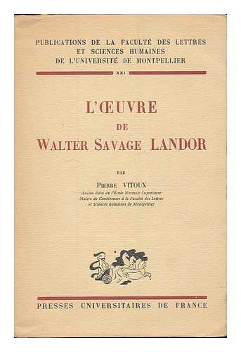 VITOUX, PIERRE - L'oeuvre de Walter Savage Landor / Pierre Vitoux
