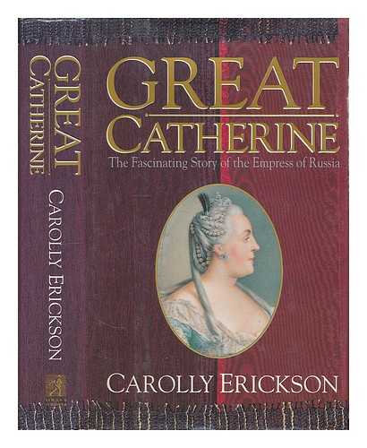 ERICKSON, CAROLLY - Great Catherine / Carolly Erickson