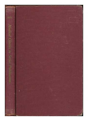 ASH, LEE - Serial publications containing medical classics : an index to citations in Garrison-Morton / compiled by Lee Ash ; with the story of the Garrison-Morton Bibliography of medical classics