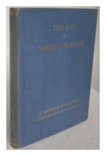 RICHMOND, LEONARD. BRANGWYN, FRANK SIR (1867-1956). LITTLEJOHNS, JOHN (B. 1874) - The art of painting in pastel