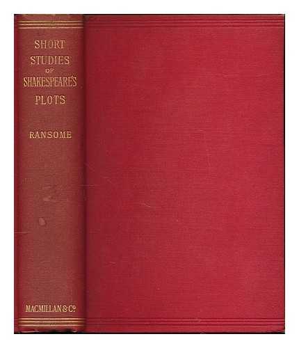 RANSOME, CYRIL - Short studies of Shakespeare's plots