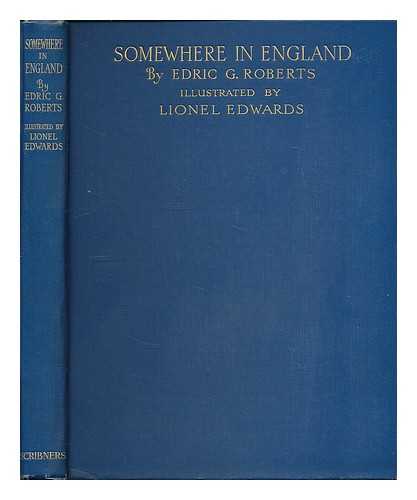 ROBERTS, EDRIC GLYN (1891-). EDWARDS, LIONEL (1878-1966) - Somewhere in England and other hunting verses / with eight plates in colour by Lionel Edwards