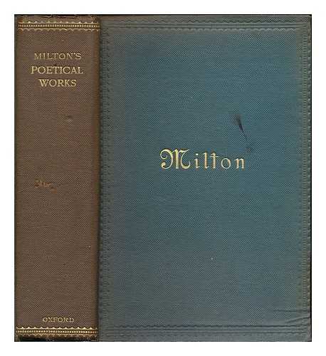 MILTON, JOHN (1608-1674) - The complete poetical works of John Milton / edited after the original texts by H.C. Beeching