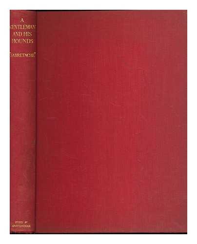 SABRETACHE, PSEUD. [I.E. ALBERT STEWART BARROW.] - A gentleman and his hounds