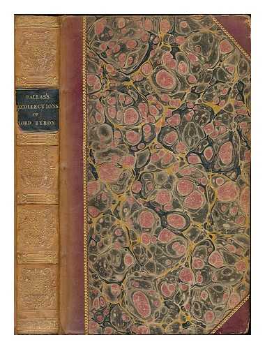 DALLAS, ROBERT CHARLES (1754-1824) - Recollections of the life of Lord Byron : from the year 1808 to the end of 1814; ... Taken from authentic documents, in the possession of the author. By the late R. C. Dallas, Esq.