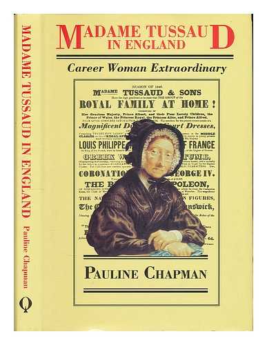 CHAPMAN, PAULINE - Madame Tussaud in England : career woman extraordinary / Pauline Chapman