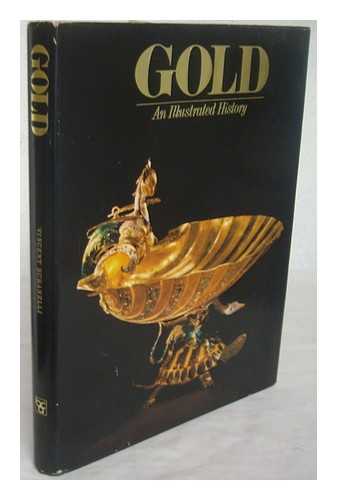 BURANELLI, VINCENT - Gold : an Illustrated History / Vincent Buranelli