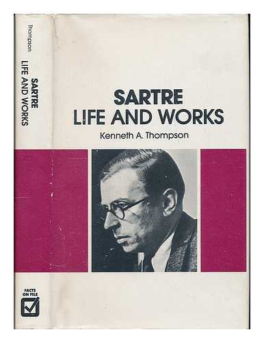 THOMPSON, KENNETH - Sartre : life and works / Kenneth and Margaret Thompson