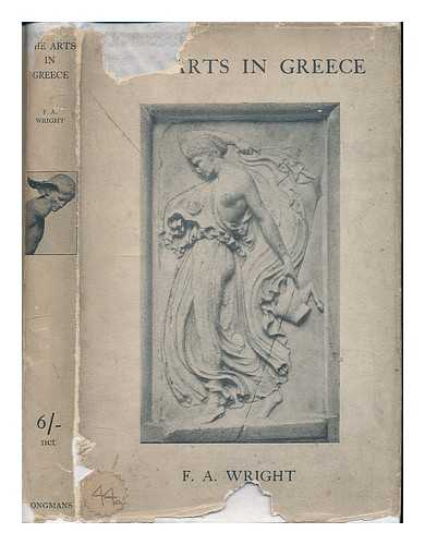 WRIGHT, FREDERICK ADAM (1869-1946) - The arts in Greece : three essays