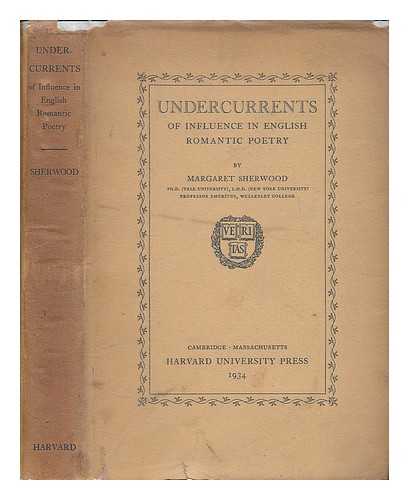 SHERWOOD, MARGARET POLLOCK (1864-1955) - Undercurrents of influence in English romantic poetry
