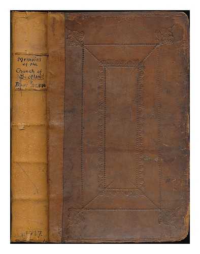 DEFOE, DANIEL (1661?-1731) - Memoirs of the Church of Scotland, in four periods : I. The Church in her infant-state. II. The Church in its growing state. III. The Church in its persecuted state. IV. The Church in its present state, from the Revolution to the Union... ... with an appendix of some transactions since the Union