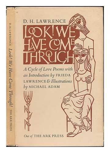 LAWRENCE, DAVID HERBERT (1885-1930). ADAM, MICHAEL - Look! We have come through! / D.H. Lawrence ; with an introduction by Frieda Lawrence ; & with illustrations by Michael Adam