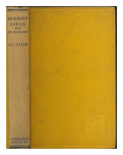 ALLEN, GEORGE CYRIL (1900-1982) - Modern Japan and its problems