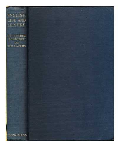 ROWNTREE, B. SEEBOHM (BENJAMIN SEEBOHM) 1871-1954 - English life and leisure : a social study