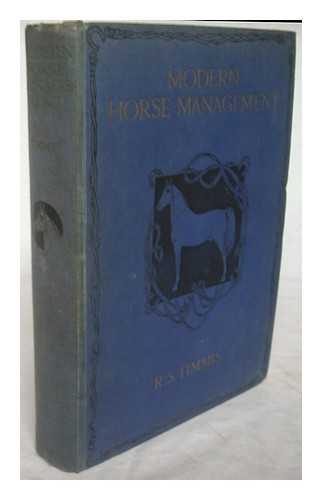 TIMMIS, REGINALD SYMONDS (1884-) - Modern horse management