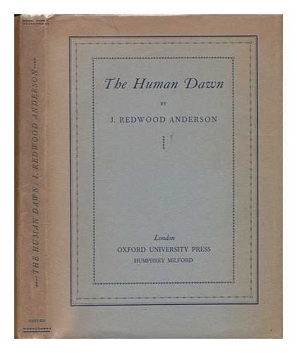 ANDERSON, JOHN REDWOOD (1883-1964) - The Human Dawn