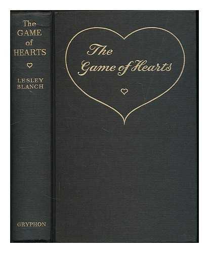 WILSON, HARRIETTE (1786-1846) - The game of hearts : Harriette Wilson and her memoirs / selected and edited with an introduction by Lesley Blanch