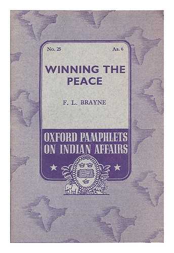 BRAYNE, F. L, (FRANK LUGARD) 1882-1952. - Winning the peace