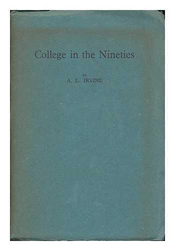 IRVINE, A. L. - College in the nineties