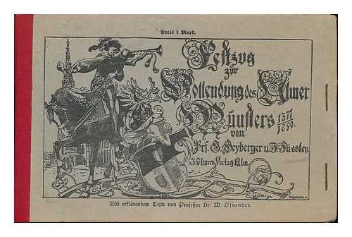 SEYBERGER, G / FUSSLEN J. - Festzug zur Vollendung des Ulmer Munsters : 1377-1890