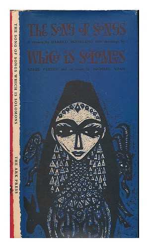 MORLAND, HAROLD ; BIBLE. OLD TESTAMENT. SONG OF SOLOMON. ENGLISH. 1972. - The song of songs which is Solomon's : a new version / [by] Harold Morland; with drawings by Azael Pazuzu; and an essay by Michael Adam