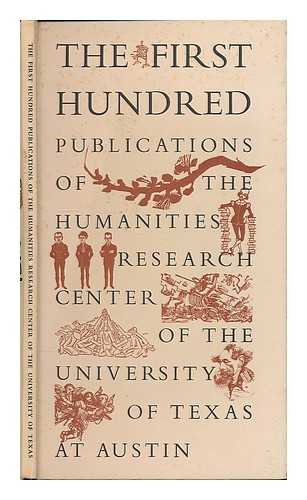 BOWDEN, EDWIN T. - The first hundred publications of the Humanities Research Center of the University of Texas at Austin / Edwin T. Bowden