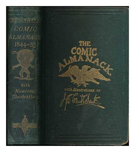 THACKERAY, WILLIAM MAKEPEACE (1811-1863). CRUIKSHANK, GEORGE (1792-1878) - The comic almanack : an ephemeris in jest and earnest, containing merry tales, humorous poetry, quips and oddities