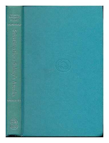 SIDNEY, PHILIP SIR (1554-1586) - Selections from Sidney's 'Arcadia' / edited with an introductory essay by Rosemary Syfret