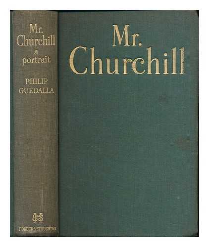GUEDALLA, PHILIP (1889-1944) - Mr. Churchill: a portrait