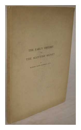 HANNAY, ROBERT KERR (1867-1940) - The early history of the Scottish Signet