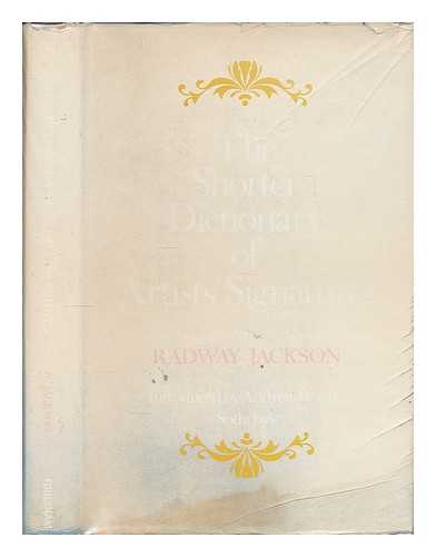 JACKSON, RADWAY - The Shorter dictionary of artists' signatures : including monograms and symbols / [compiled] by Radway Jackson ; introduction by Andrew Festing