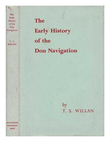 WILLAN, THOMAS STUART - The Early History of the Don Navigation