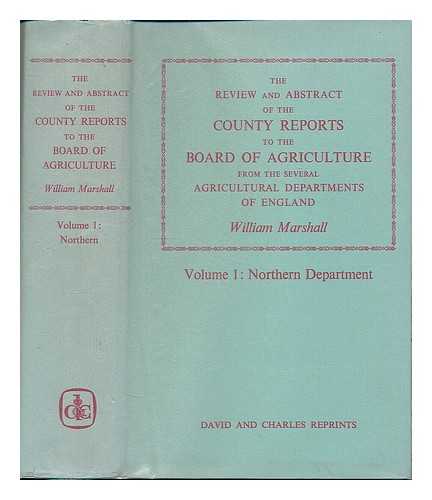 MARSHALL, WILLIAM (1745-1818) - The review and abstract of the county reports to the Board of Agriculture from the several agricultural departments of England